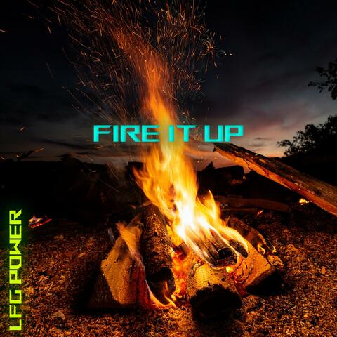Fire It Up