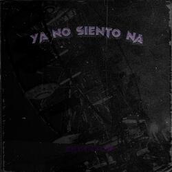 No siento na