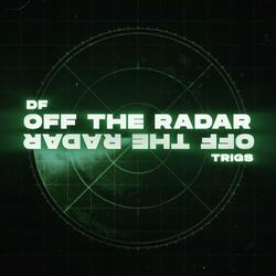 Off The Radar (feat. Trigs)