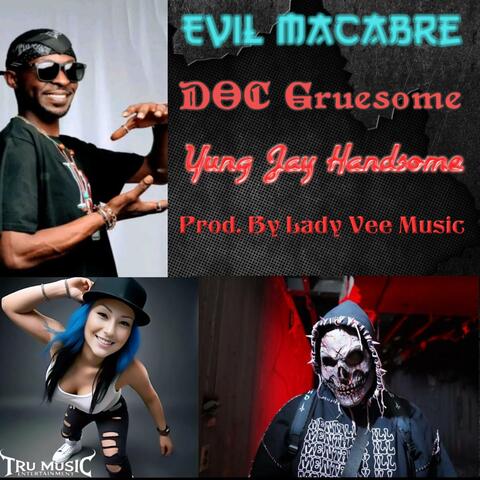 Evil Macabre (feat. Doc Gruesome & Yung Jay Handsome)