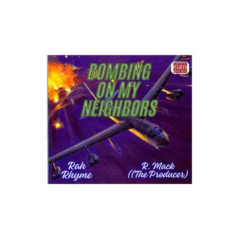 Bombing On My Neighbors (feat. R. Mack (The Producer))