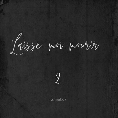 Laisse moi mourir 2