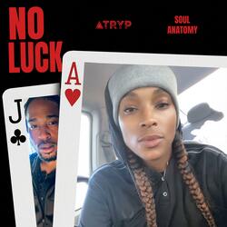 No Luck (feat. Soul Anatomy)