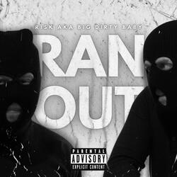 Ran Out