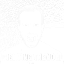 Fighting The Void