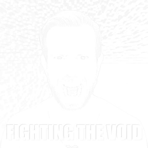 Fighting The Void