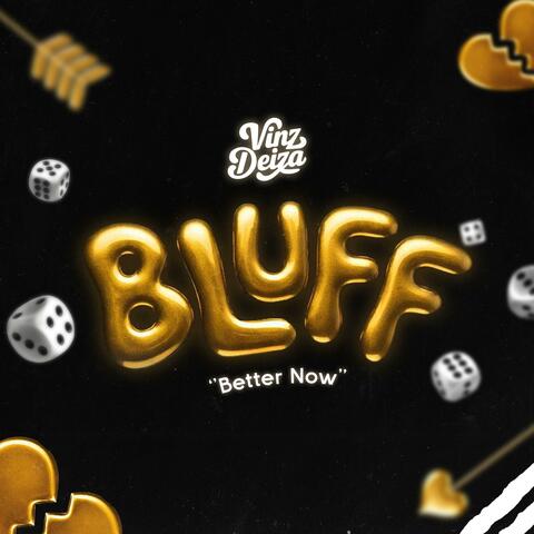 Bluff (Better Now)
