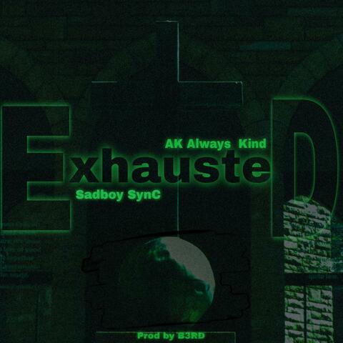 ExhausteD (feat. AK Always Kind)