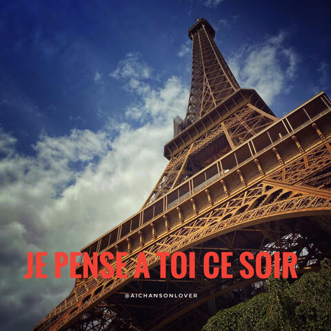 JE PENSE A TOI CE SOIR