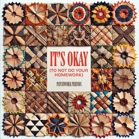 It's Okay (To Not Do Your Homework)