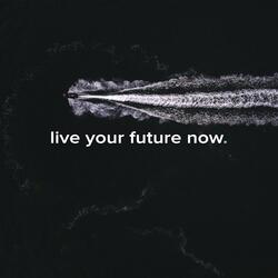 live your future now. (vibey) (feat. ryan james)