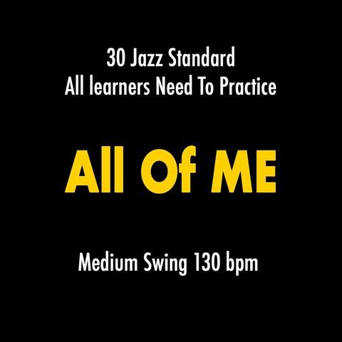 All Of Me (Medium Swing)