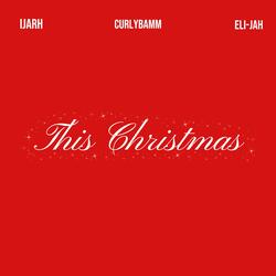 This Christmas (feat. Ijarh & Eli-jah)