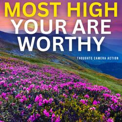 THE MOST HIGH IS WORTHY