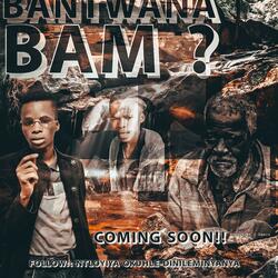 Kwenzekantoni Bantwana Bam?