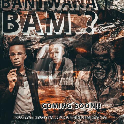 Kwenzekantoni Bantwana Bam?