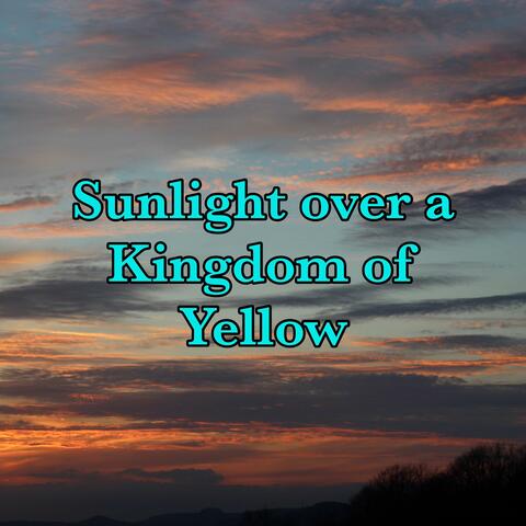 Sunlight over a Kingdom of Yellow