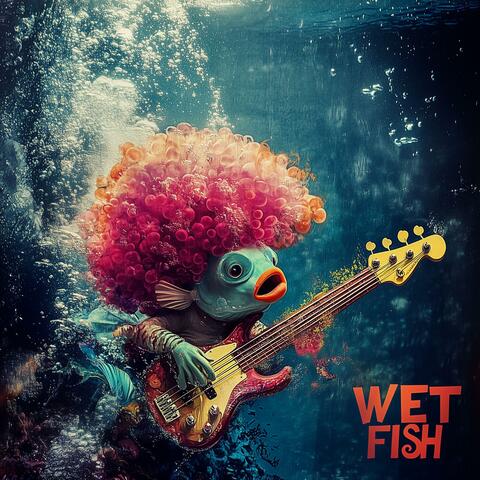 Wet Fish