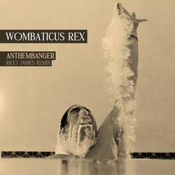 Anthembanger (feat. Wombaticus Rex)