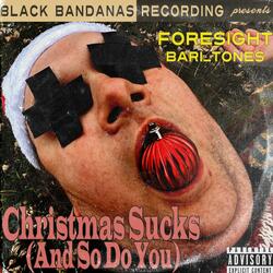 Christmas Sucks (And So Do You) (feat. Bari_Tones)