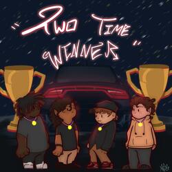 Two Time Winner (feat. remisrevenge, YNDThompson & sindr)