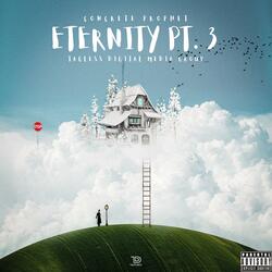 Eternity, Pt. 3