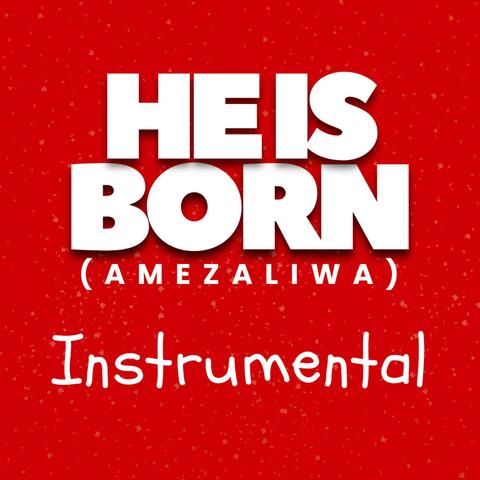He Is Born - Amezaliwa (Instrumental)