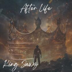 After Life (feat. King Jawz)