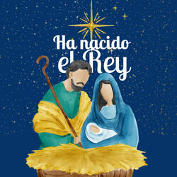 Ha nacido el Rey, todos tienen que saberlo