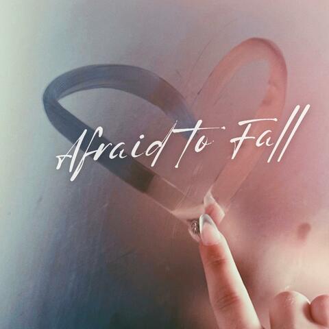 Afraid to Fall