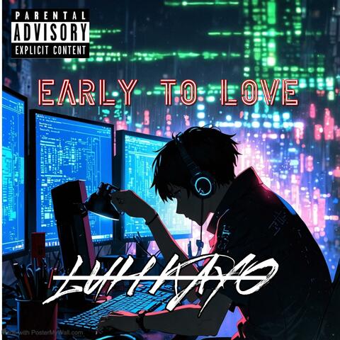 Early to LoVe