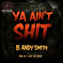 Ya Ain't Shit (Prod. By Lady Vee Music)