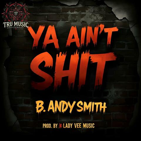 Ya Ain't Shit (Prod. By Lady Vee Music)
