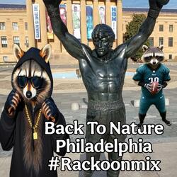 Back To Nature Philadelphia #RackoonMiX