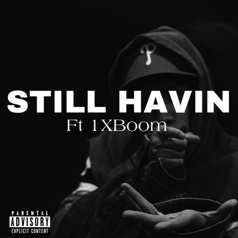 STILL HAVIN (feat. 1xBoom)