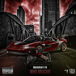 who brackin (feat. yb cincko & bracken jay)