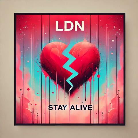ldn&stayalive
