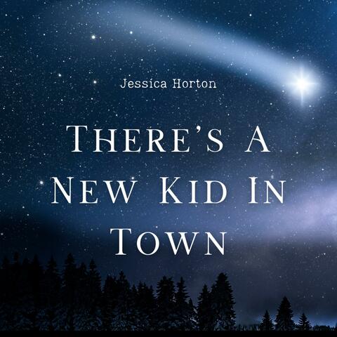 There's A New Kid In Town