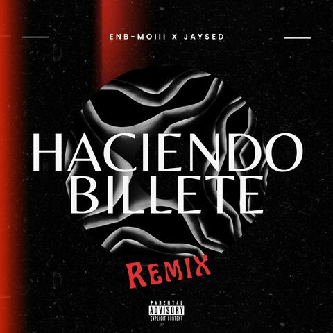 Haciendo Billete (JAY$eD REMIX) (feat. ENB-Moiii)