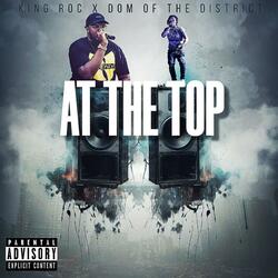 At The Top (feat. Dom Of Da District)