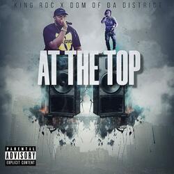 At The Top (feat. Dom Of Da District)