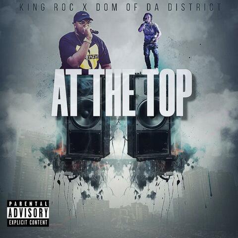 At The Top (feat. Dom Of Da District)