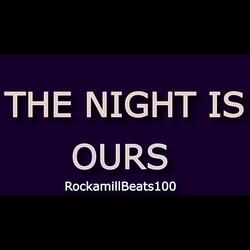 THE NIGHT IS OURS