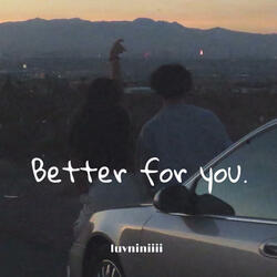 Better For You/We Tried