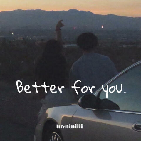 Better For You/We Tried