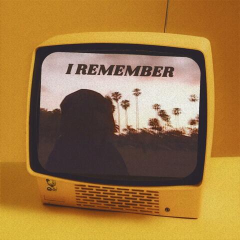 I Remember