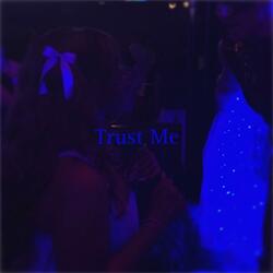 Trust Me