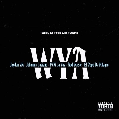 WYA (feat. FVM La Voz, Johanmy Luciano, Jayden VM, Audi Music & El Capo De Milagro) [Remix]