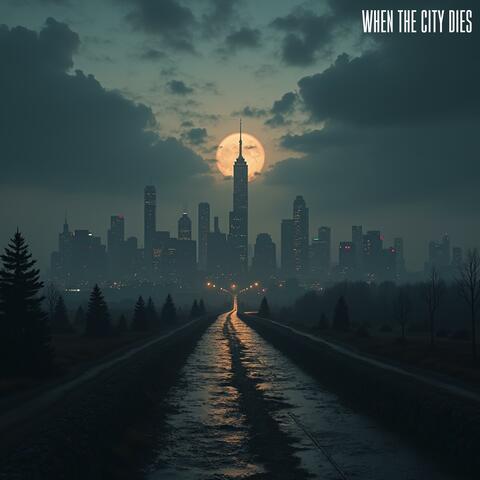 when the city dies