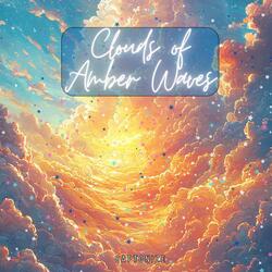 Clouds of Amber Waves